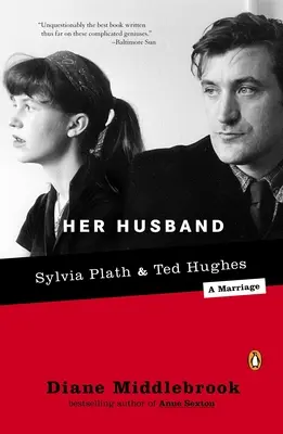 Su marido: Ted Hughes y Sylvia Plath - Un matrimonio - Her Husband: Ted Hughes and Sylvia Plath--A Marriage