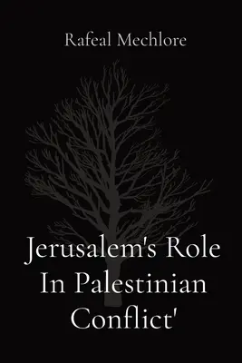 El papel de Jerusalén en el conflicto palestino - Jerusalem's Role In Palestinian Conflict'