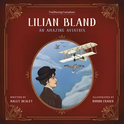 Lilian Bland: Una aviadora asombrosa - Lilian Bland: An Amazing Aviatrix