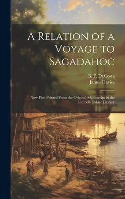 A Relation of a Voyage to Sagadahoc: Now First Printed from the Original Manuscript in the Lambeth Palace Library (Relato de un viaje a Sagadahoc: impreso por primera vez a partir del manuscrito original de la Biblioteca del Palacio de Lambeth) - A Relation of a Voyage to Sagadahoc: Now First Printed From the Original Manuscript in the Lambeth Palace Library