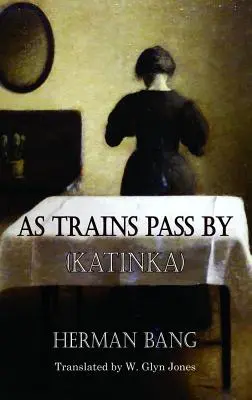 Al paso de los trenes: Katinka - As Trains Pass by: Katinka