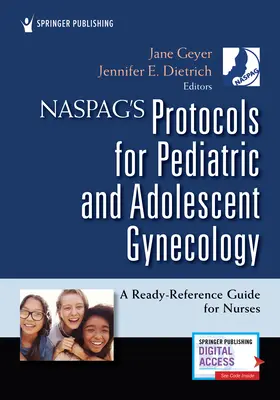 Protocolos Naspag de Ginecología Pediátrica y del Adolescente: Guía de referencia para enfermeras - Naspag's Protocols for Pediatric and Adolescent Gynecology: A Ready-Reference Guide for Nurses