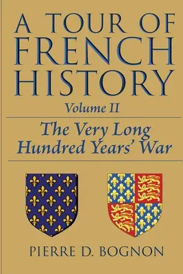 Recorrido por la historia de Francia: La larguísima Guerra de los Cien Años - A Tour of French History: The Very Long Hundred Years' War