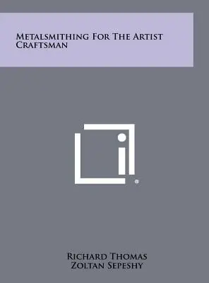 Metalistería para el artista artesano - Metalsmithing For The Artist Craftsman