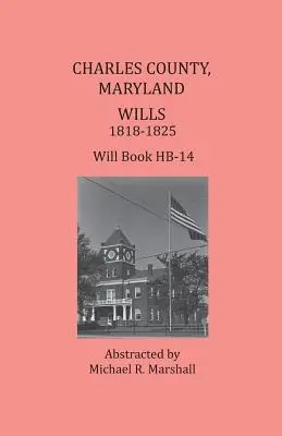 Condado de Charles, Maryland, Testamentos 1818-1825 - Charles County, Maryland, Wills 1818-1825