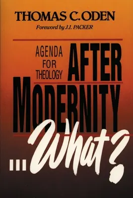 Después de la modernidad... ¿Qué? Agenda para la teología - After Modernity . . . What?: Agenda for Theology