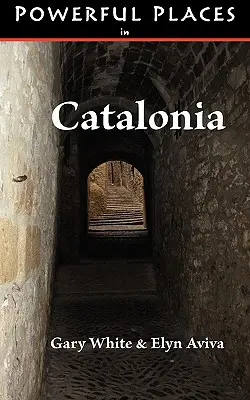 Lugares poderosos de Cataluña - Powerful Places in Catalonia