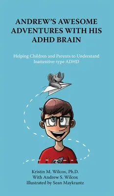 Las increíbles aventuras de Andrew con su cerebro TDAH - Andrew's Awesome Adventures with His ADHD Brain