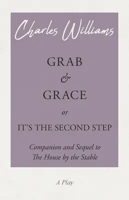 Grab and Grace or It's the Second Step - Compañero y secuela de La casa junto al establo - Grab and Grace or It's the Second Step - Companion and Sequel to The House by the Stable