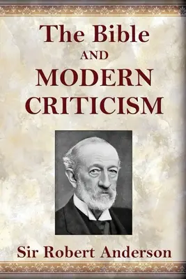 La Biblia y la crítica moderna - The Bible and Modern Criticism