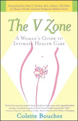 La zona V: Guía para el cuidado de la salud íntima de la mujer - The V Zone: A Woman's Guide to Intimate Health Care