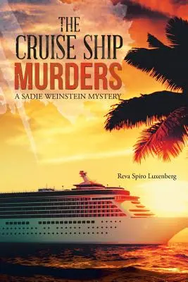 Los asesinatos del crucero: Un misterio de Sadie Weinstein - The Cruise Ship Murders: A Sadie Weinstein Mystery