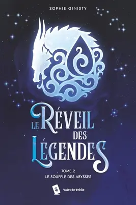 Le Rveil des Lgendes Tome 2 Le Souffle des Abysses