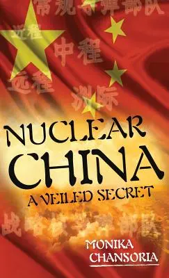 La China nuclear: Un secreto velado - Nuclear China: A Veiled Secret