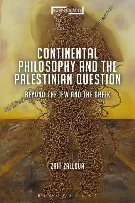 La filosofía continental y la cuestión palestina: Más allá del judío y el griego - Continental Philosophy and the Palestinian Question: Beyond the Jew and the Greek