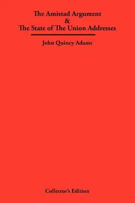 El argumento de la Amistad y los discursos sobre el estado de la Unión - The Amistad Argument & The State of The Union Addresses