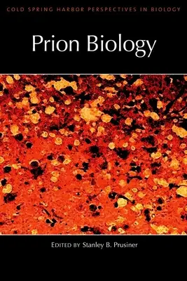 Biología de los priones: Una colección temática de Cold Spring Harbor Perspectivas en Biología - Prion Biology: A Subject Collection from Cold Spring Harbor Perspectives in Biology