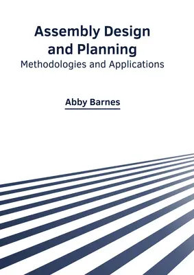 Diseño y planificación de montajes: Metodologías y aplicaciones - Assembly Design and Planning: Methodologies and Applications