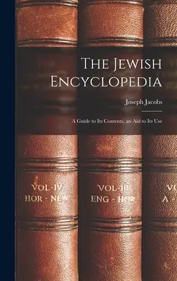 La enciclopedia judía: Una guía de su contenido, una ayuda para su uso - The Jewish Encyclopedia: A Guide to Its Contents, an Aid to Its Use