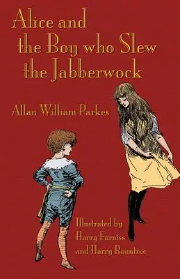 Alicia y el niño que mató al Jabberwock: Un cuento inspirado en el País de las Maravillas de Lewis Carroll - Alice and the Boy who Slew the Jabberwock: A Tale inspired by Lewis Carroll's Wonderland