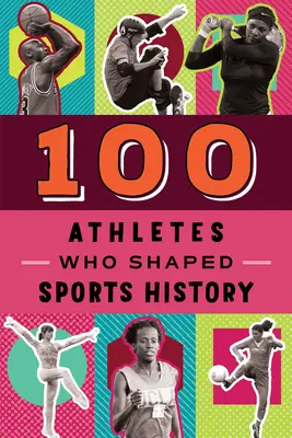 100 atletas que marcaron la historia del deporte - 100 Athletes Who Shaped Sports History