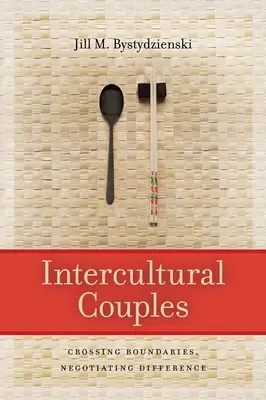 Parejas interculturales: Cruzar fronteras, negociar la diferencia - Intercultural Couples: Crossing Boundaries, Negotiating Difference