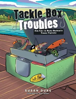 Problemas con la caja de aparejos: Fish Tale #2: Bucky Bucktail & Tommy Topwater - Tackle Box Troubles: Fish Tale #2: Bucky Bucktail & Tommy Topwater