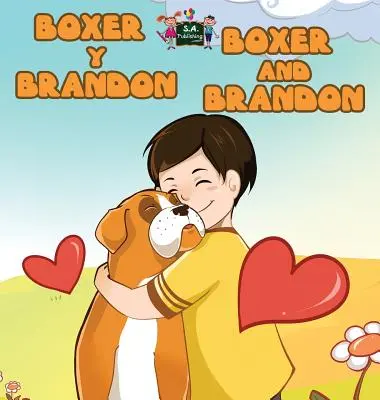 Boxer y Brandon Boxer y Brandon: Edición bilingüe español inglés - Boxer y Brandon Boxer and Brandon: Spanish English Bilingual Edition