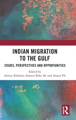 Migración india al Golfo: Cuestiones, perspectivas y oportunidades - Indian Migration to the Gulf: Issues, Perspectives and Opportunities