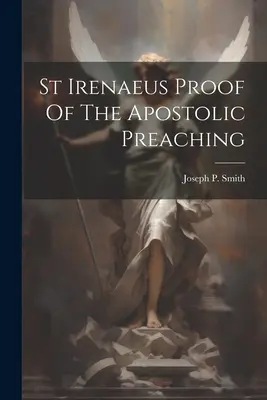 San Ireneo Prueba de la Predicación Apostólica - St Irenaeus Proof Of The Apostolic Preaching