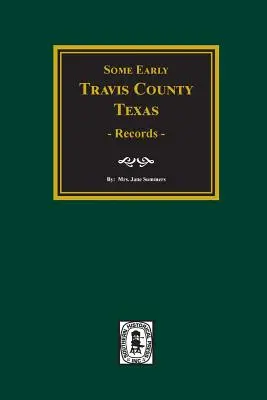 Los primeros registros del condado de Travis, Texas - Early Travis County, Texas Records