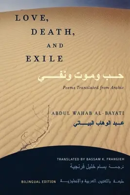 Amor, muerte y exilio: Poemas traducidos del árabe - Love, Death, and Exile: Poems Translated from Arabic