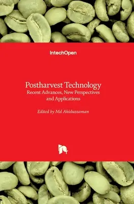 Tecnología poscosecha: Avances recientes, nuevas perspectivas y aplicaciones - Postharvest Technology: Recent Advances, New Perspectives and Applications