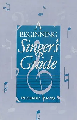 Guía del cantante principiante - A Beginning Singer's Guide