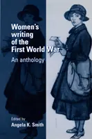 Escritos femeninos de la Primera Guerra Mundial: Antología - Women's Writing of the First World War: An Anthology