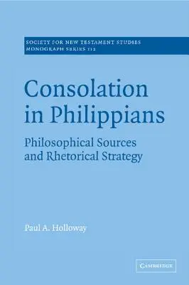 La consolación en Filipenses: Fuentes filosóficas y estrategia retórica - Consolation in Philippians: Philosophical Sources and Rhetorical Strategy