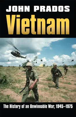 Vietnam: La historia de una guerra imposible de ganar, 1945-1975 - Vietnam: The History of an Unwinnable War, 1945-1975