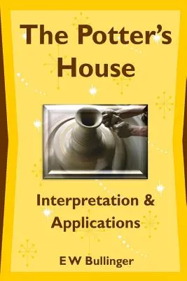 La casa del Alfarero: Interpretación y aplicaciones - The Potter's House: Interpretation and Applications