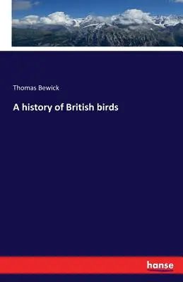 Una historia de las aves británicas - A history of British birds