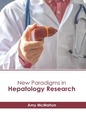 Nuevos paradigmas en la investigación hepatológica - New Paradigms in Hepatology Research