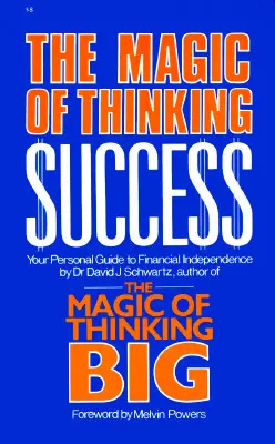 La Magia de Pensar en Grande: Su guía personal hacia la independencia financiera - Magic of Thinking Success: Your Personal Guide to Financial Independence