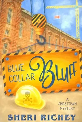 Blue Collar Bluff: Un misterio de Spicetown - Blue Collar Bluff: A Spicetown Mystery