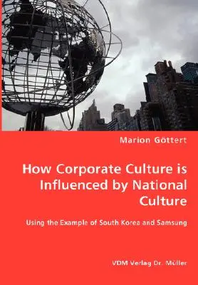 Cómo influye la cultura nacional en la cultura empresarial: el ejemplo de Corea del Sur y Samsung - How Corporate Culture is Influenced by National Culture - Using the Example of South Korea and Samsung