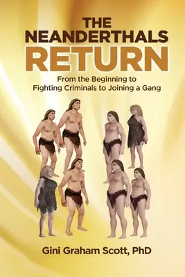 El regreso de los neandertales: De los inicios a la lucha contra los delincuentes y a unirse a una banda - The Neanderthals Return: From the Beginning to Fighting Criminals to Joining a Gang