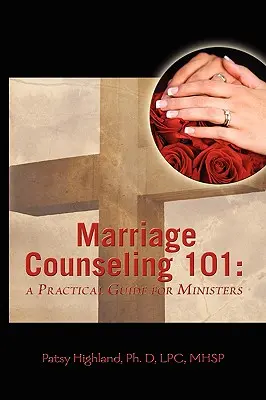 Asesoramiento matrimonial 101: Guía práctica para ministros - Marriage Counseling 101: A Practical Guide for Ministers