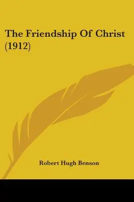 La amistad de Cristo (1912) - The Friendship Of Christ (1912)