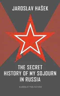 La historia secreta de mi estancia en Rusia - The Secret History of my Sojourn in Russia