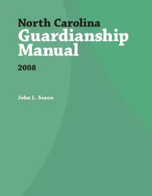 Manual de tutela de Carolina del Norte, 2008 - North Carolina Guardianship Manual, 2008