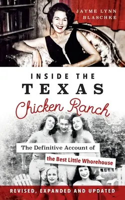 Dentro del Texas Chicken Ranch: El relato definitivo del mejor puticlub - Inside the Texas Chicken Ranch: The Definitive Account of the Best Little Whorehouse