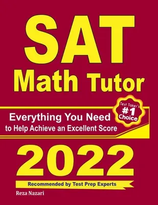 SAT Math Tutor: Todo lo que necesita para lograr una puntuación excelente - SAT Math Tutor: Everything You Need to Help Achieve an Excellent Score